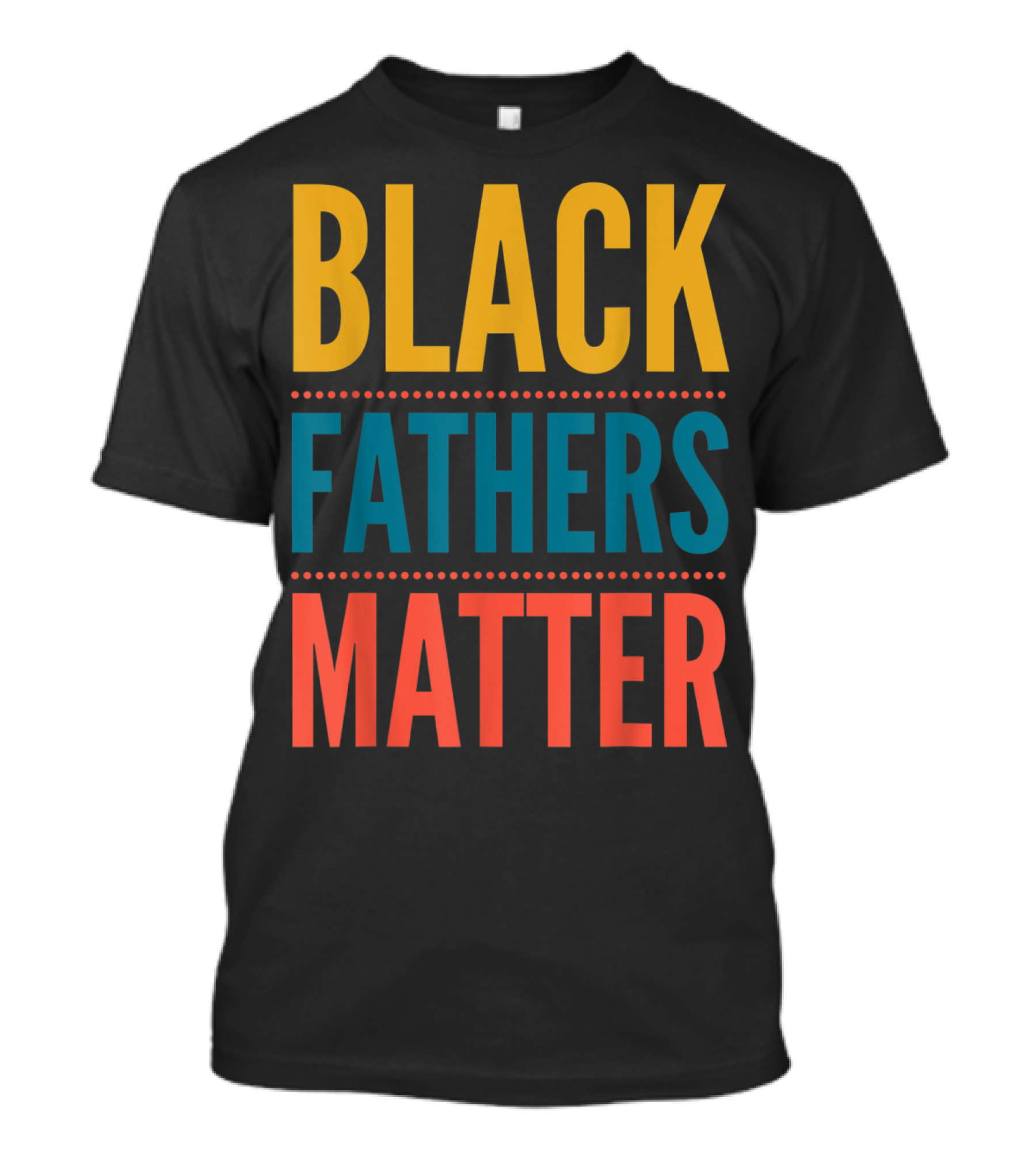Black Fathers Matter Black Owned Business Empowerment T-Shirt