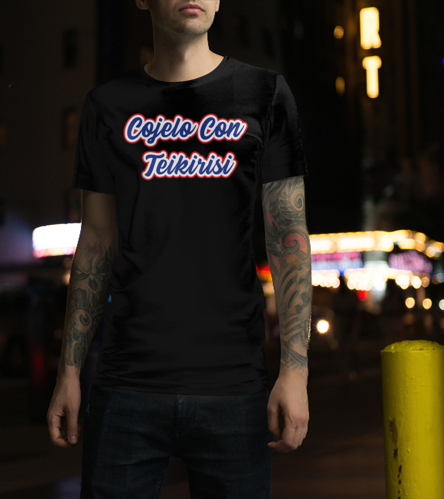 Cuban Phrase Cojelo Con Teikirisi Fun T-Shirt