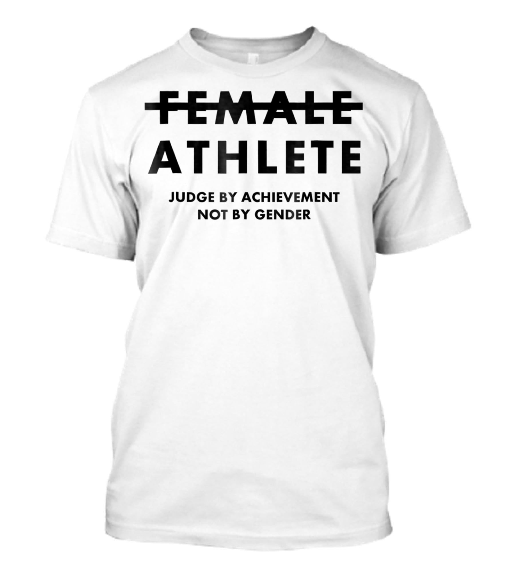 Athlete Judge By Achievement Not By Gender T-Shirt