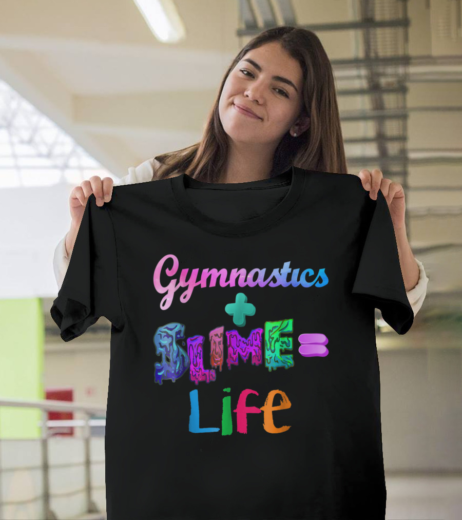 Gymnastics Plus Slime Equals Life Colorful T-Shirt