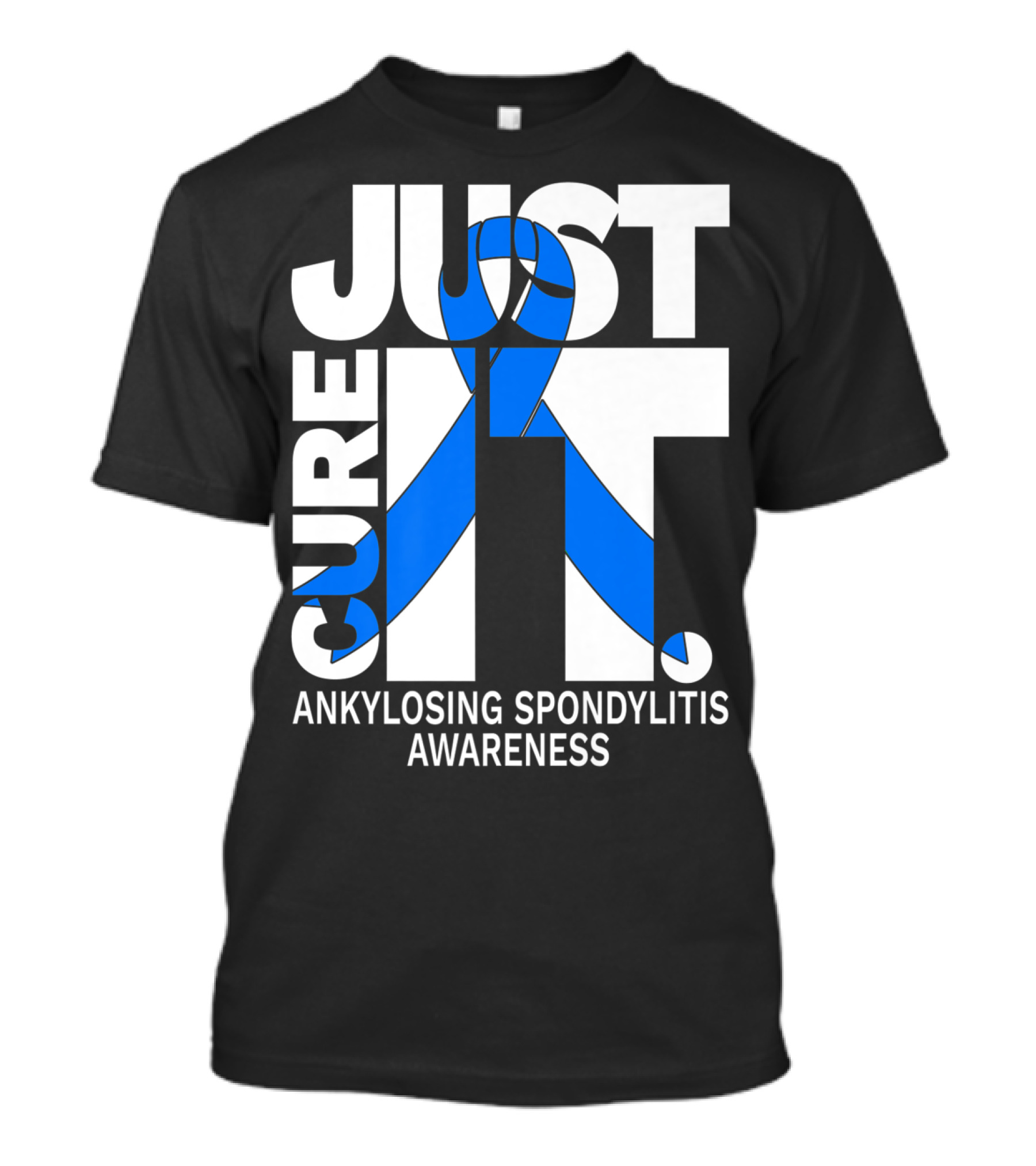 Ankylosing Spondylitis Awareness Just Cure It T-Shirt