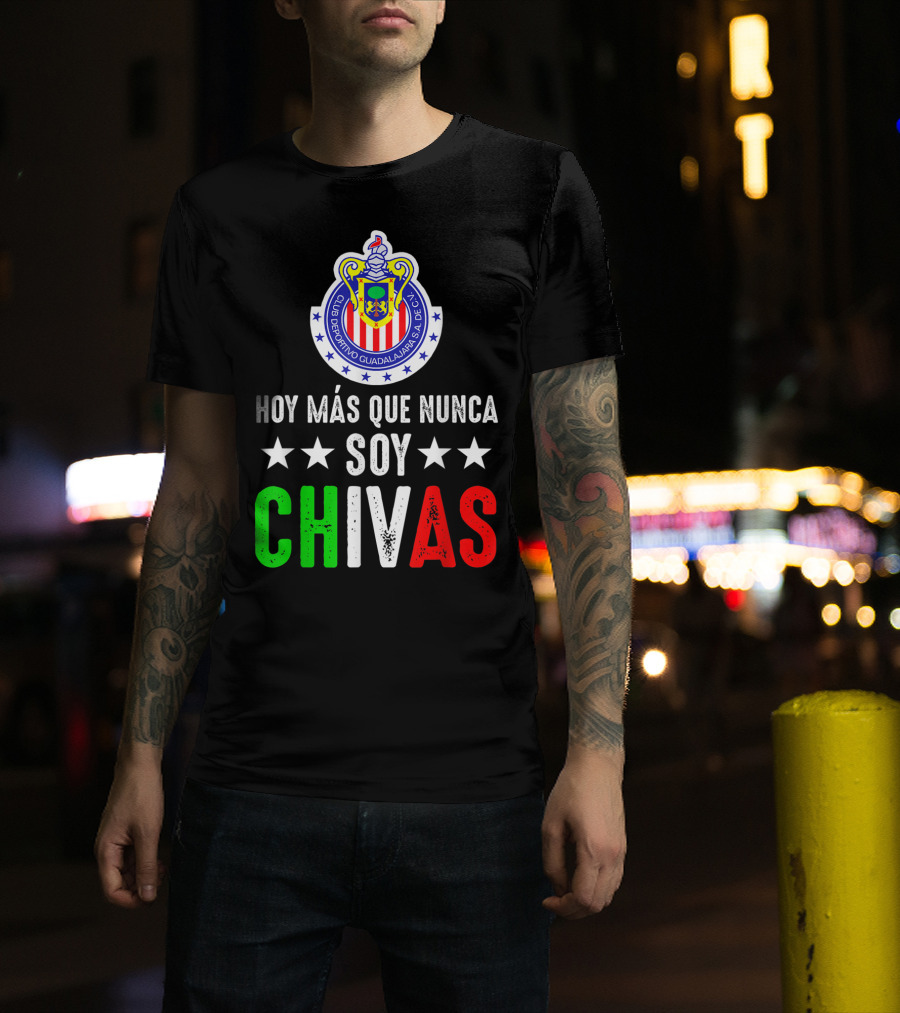 Club Deportivo Guadalajara Hoy Más Que Nunca Soy Chivas Mex T-Shirt