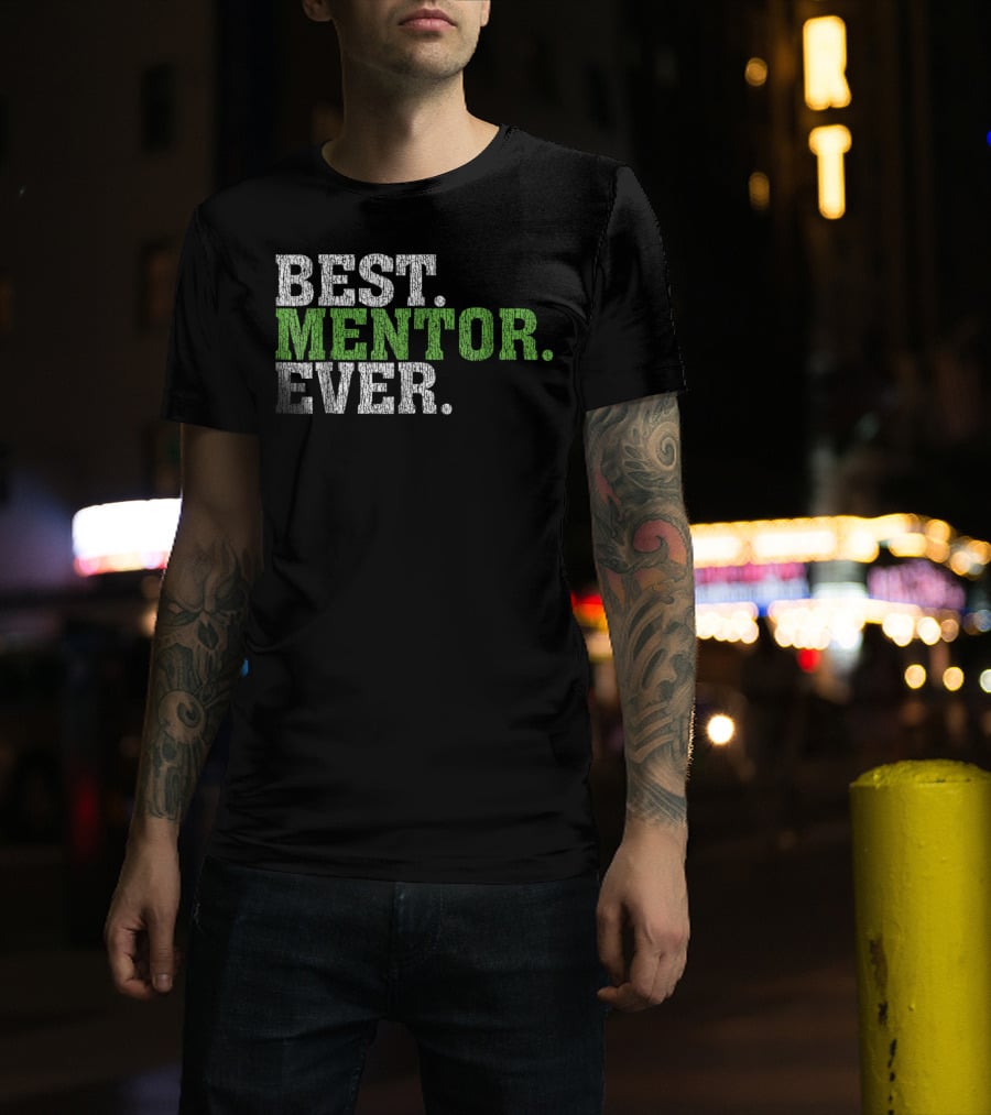 Best Mentor Ever Awesome Best Mentor Ever T-Shirt