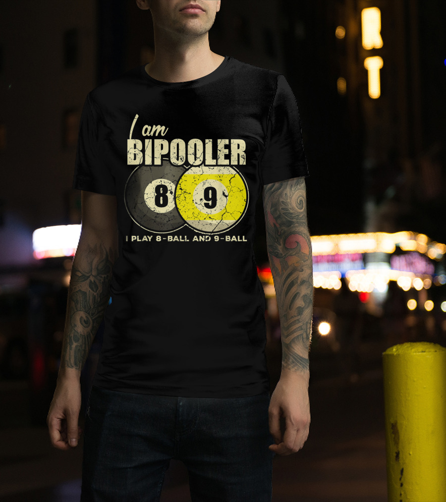 I Am BiPooler 8 9 I Play 8-Ball And 9-Ball Billiard Pool Snooker T-Shirt