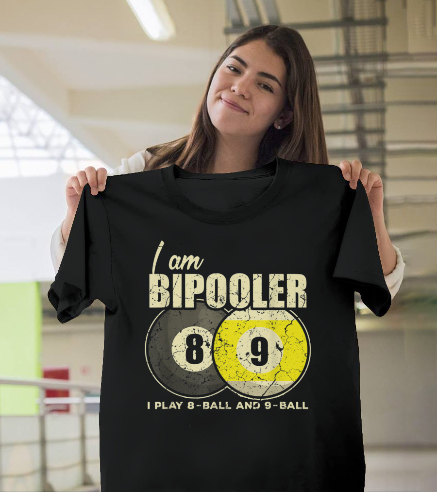 I Am BiPooler 8 9 I Play 8-Ball and 9-Ball Billiard Pool Snooker T-Shirt