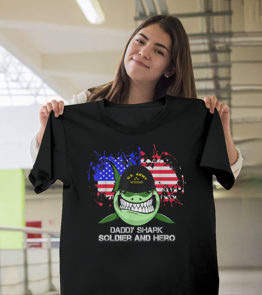Daddy Shark U.S. Army Veteran Soldier and Hero American Flag 4th of July T-Shirt