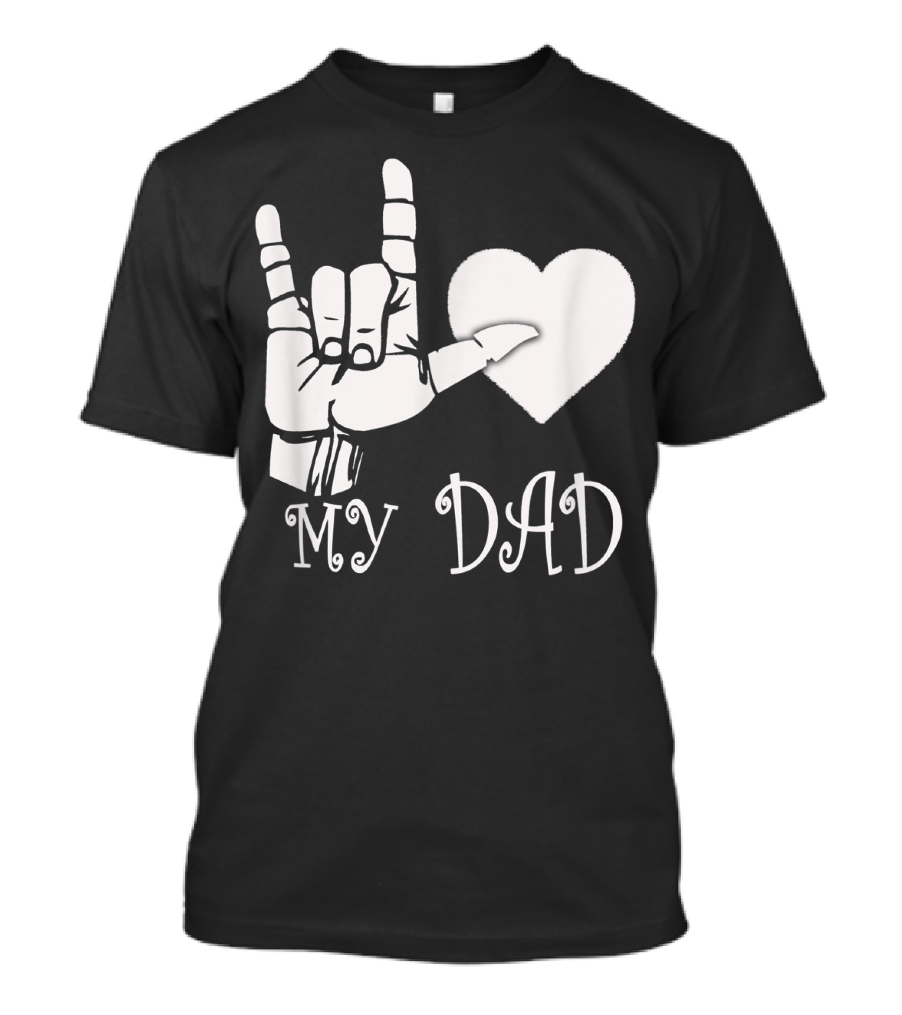 I Love You Hand Sign Heart My Dad T-Shirt