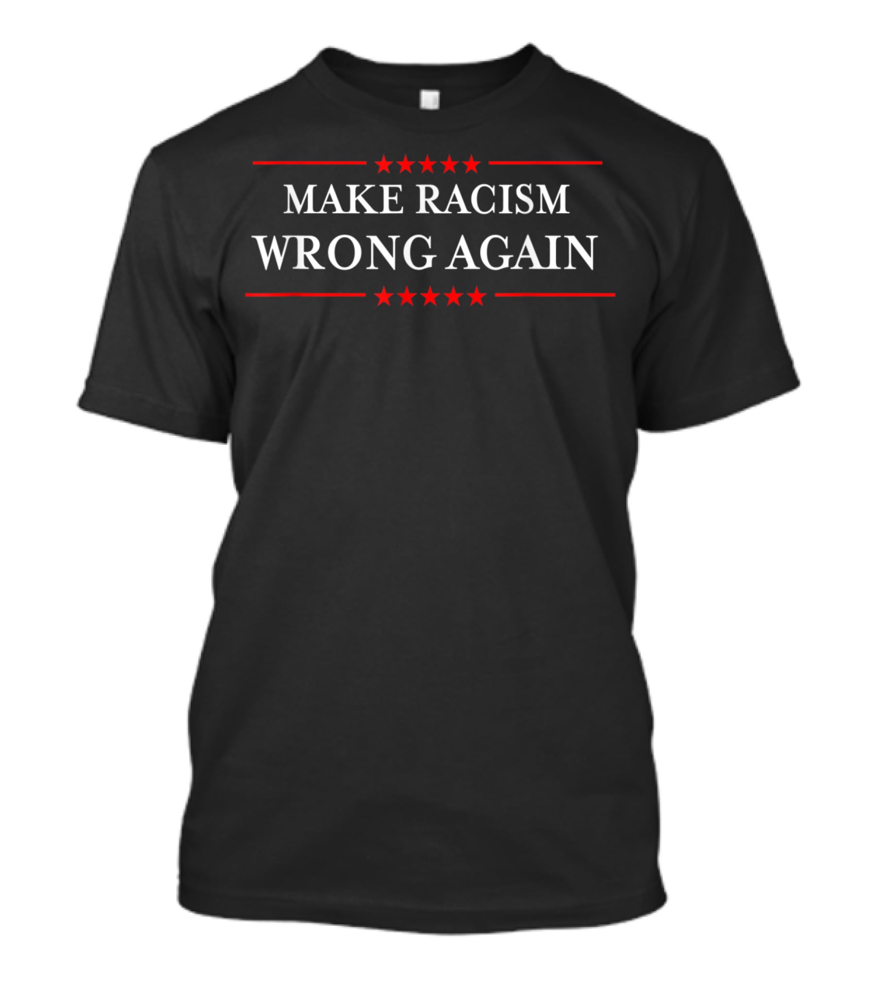 Make Racism Wrong Again Anti Hate Resist Ant Five Red Stars T-Shirt