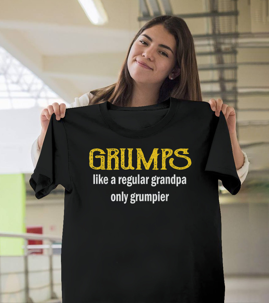 Grumps Like a Regular Grandpa Only Grumpier T-Shirt