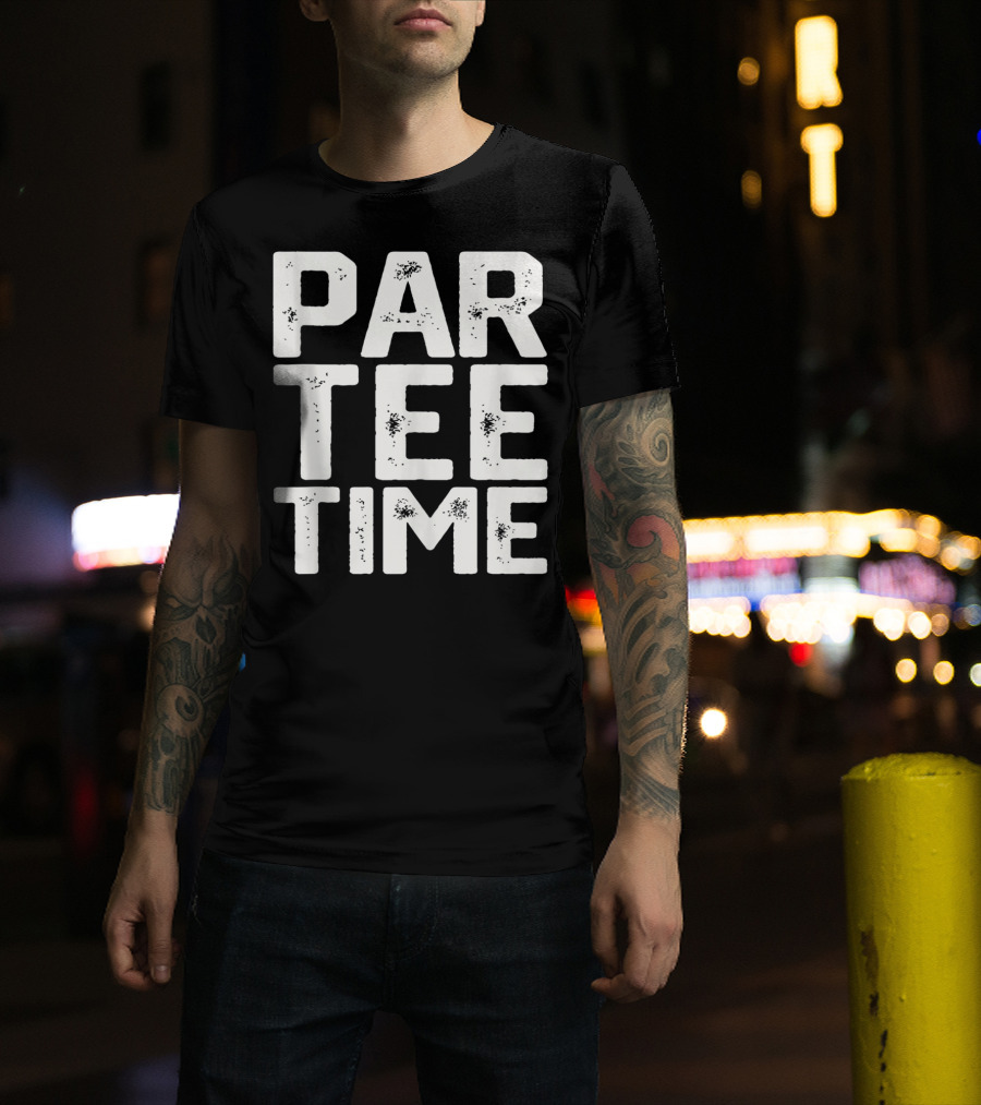 Par Tee Time Fun Drinking Beer Golf Party Golfing T-Shirt