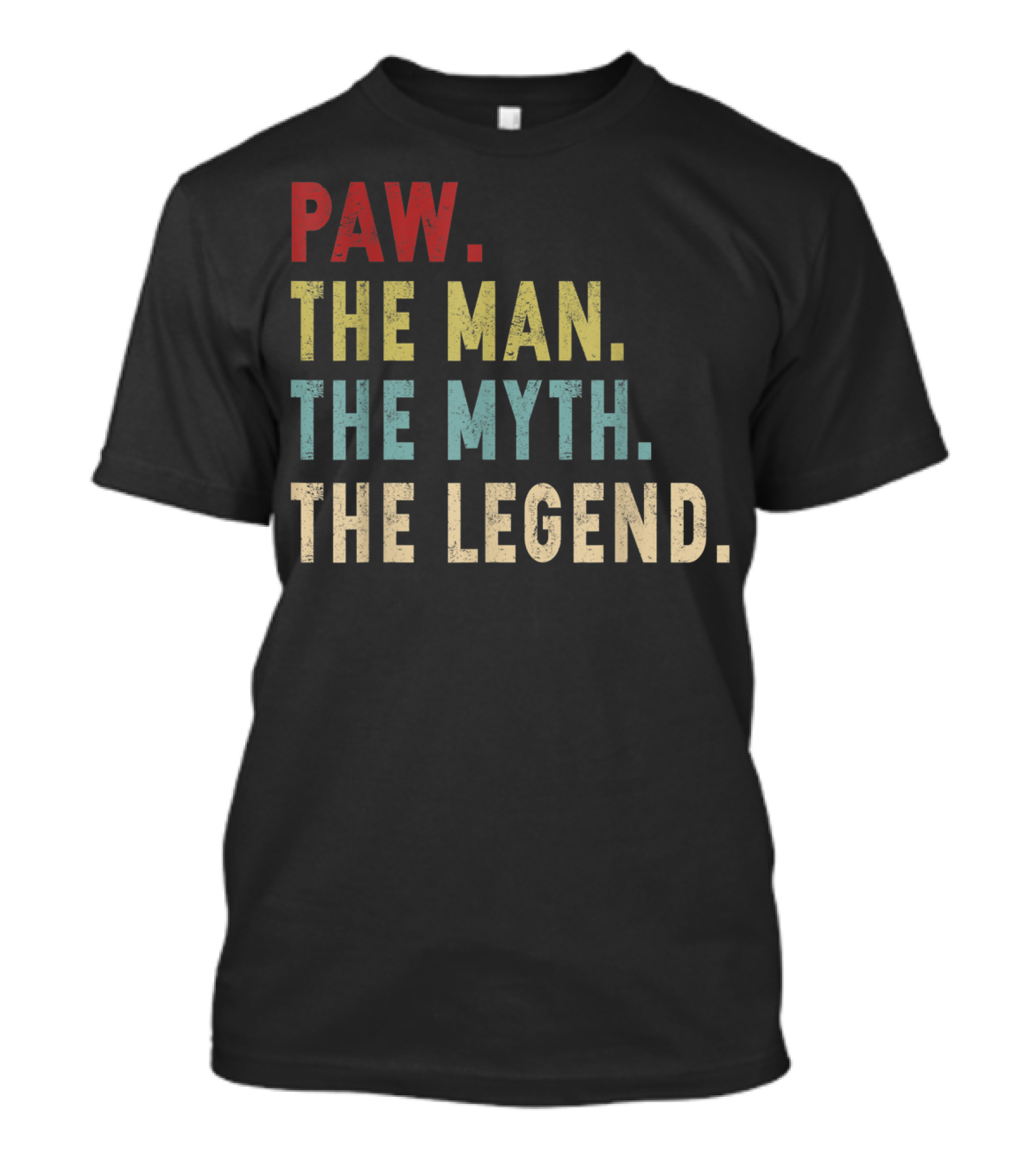 Paw The Man The Myth The Legend T-Shirt