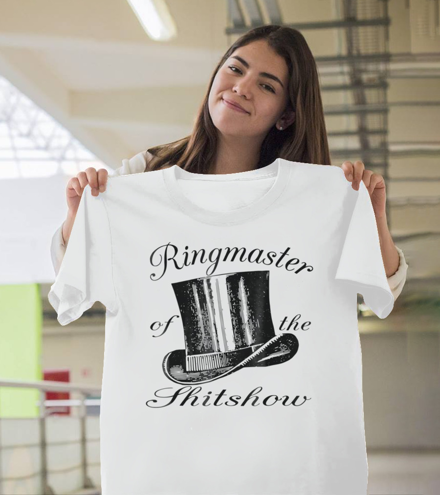 Ringmaster Of The Shitshow Top Hat Typography T-Shirt