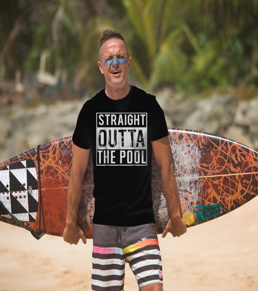 Straight Outta The Pool Swim Funny Swimming T-Shirt