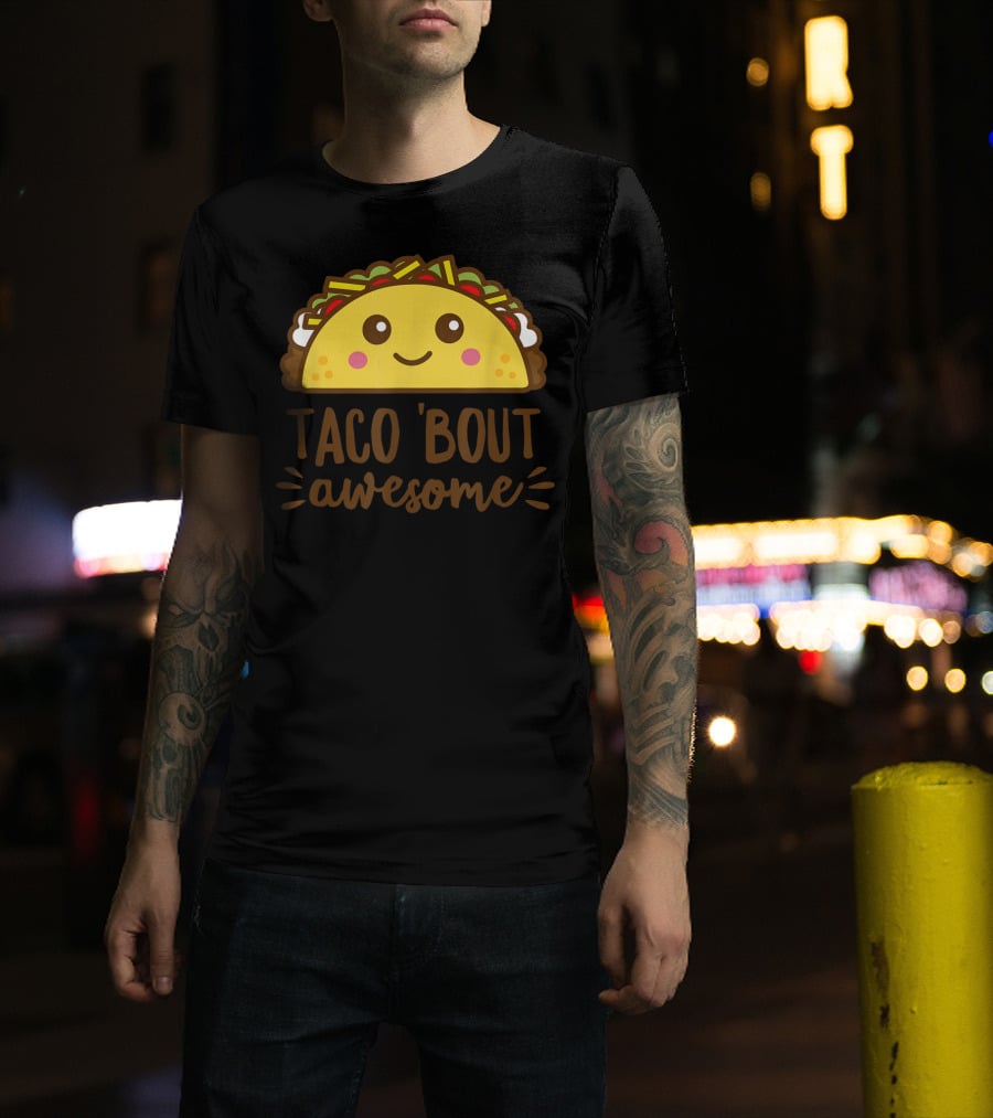 Taco Bout Awesome Funny Cute Kawaii Food T-Shirt