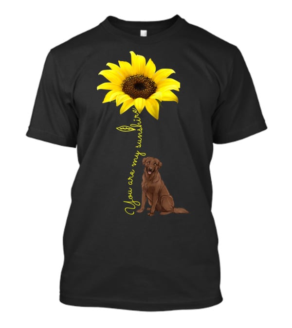 You Are My Sunshine Sunflower With Chocolate Lab T-Shirt