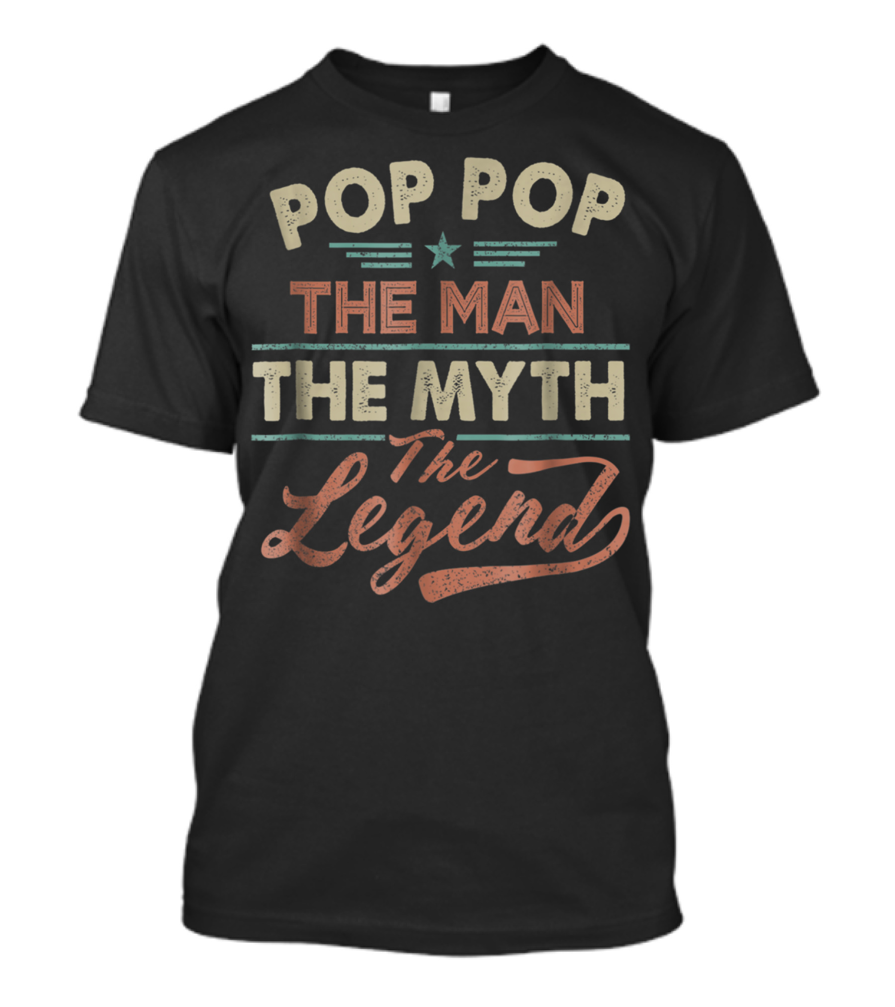 Pop Pop The Man The Myth The Legend T-Shirt