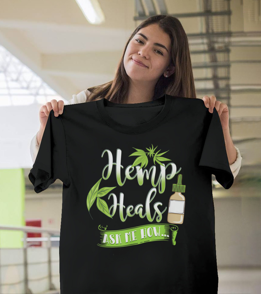 Hemp Heals Ask Me How CBD Oil T-Shirt
