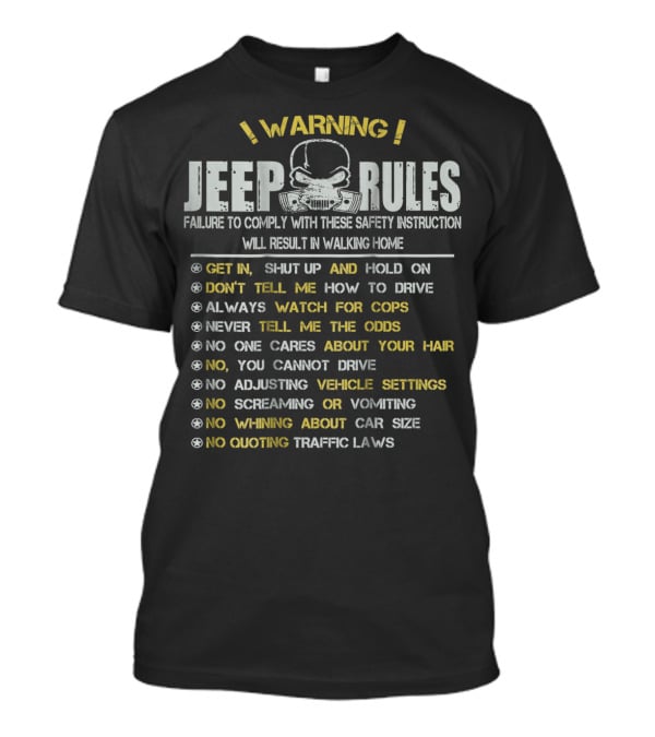 Warning Jeep Rules Failure To Comply Will Result IN Walking Home T-Shirt