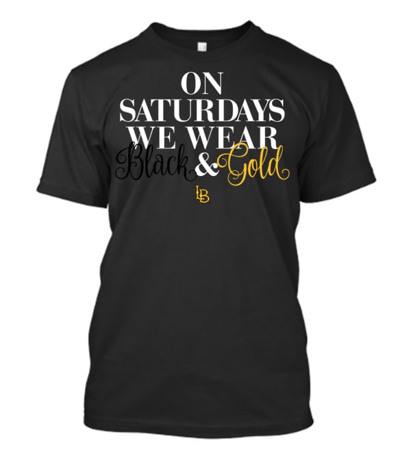 Long Beach Dirtbags NCAA On Saturdays We Wear Black And Gold T-Shirt