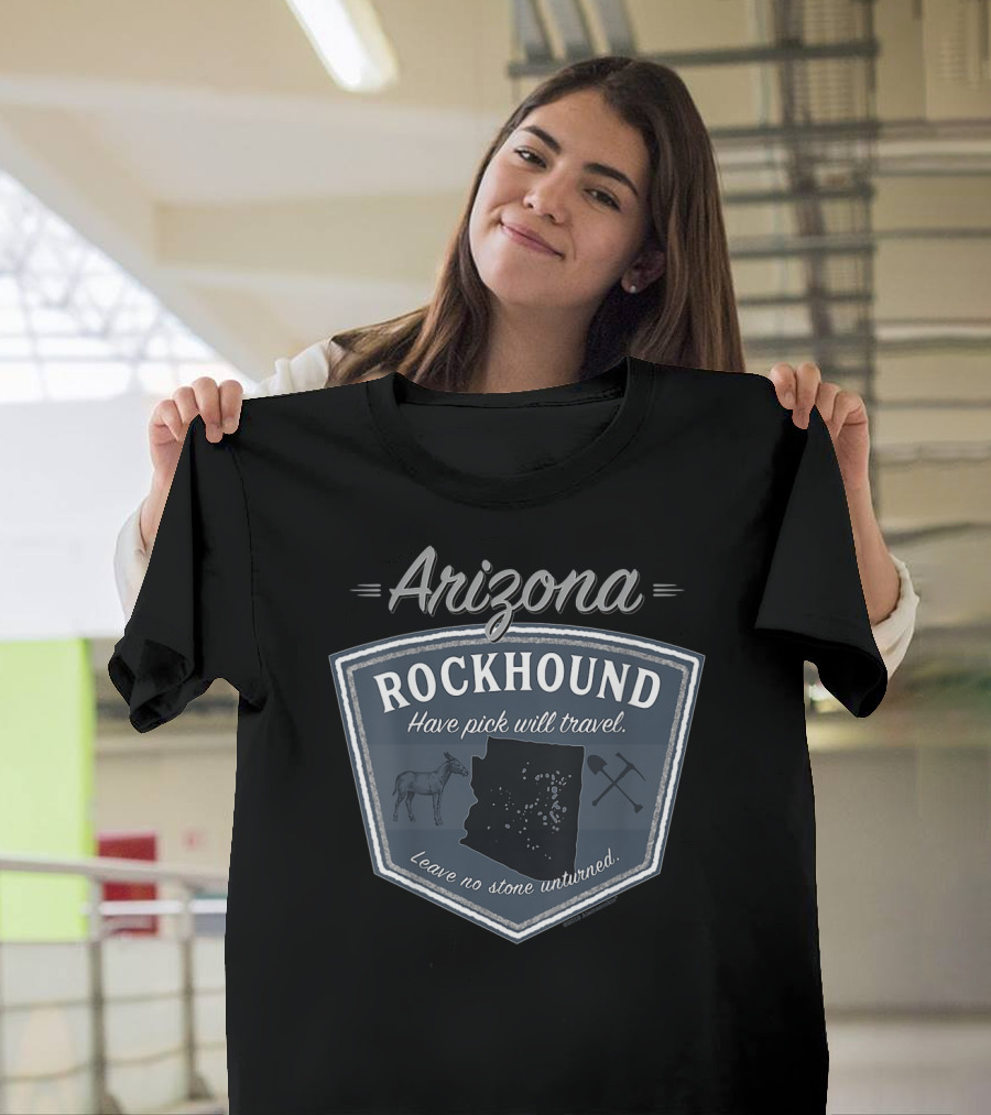 Arizona Rockhound Leave No Stone Unturned Rock Collector Gear T-Shirt