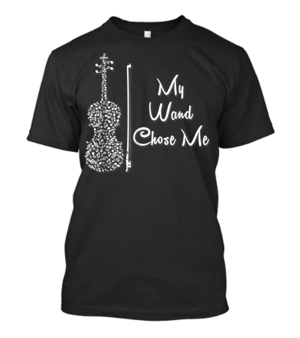 My Wand Chose Me Cute Violin Instrument Music Notes T-Shirt