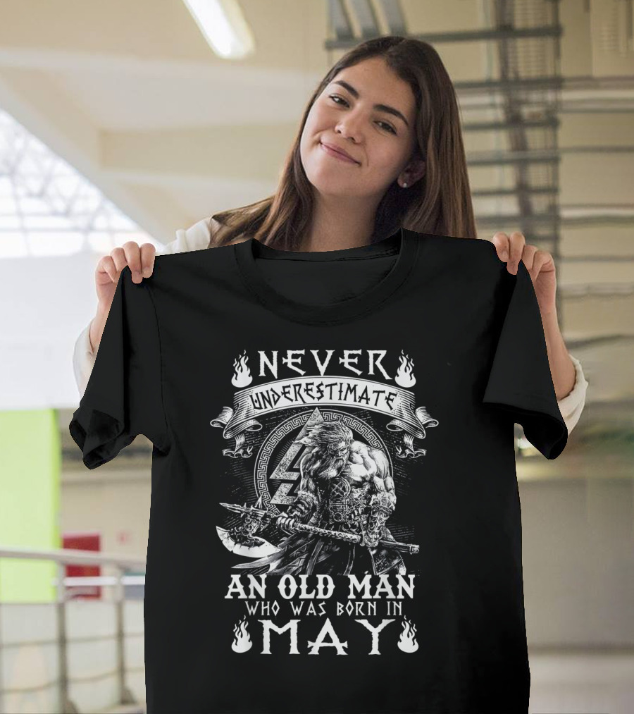 Never Underestimate An Old Man With Viking And Axe Born In May T-Shirt