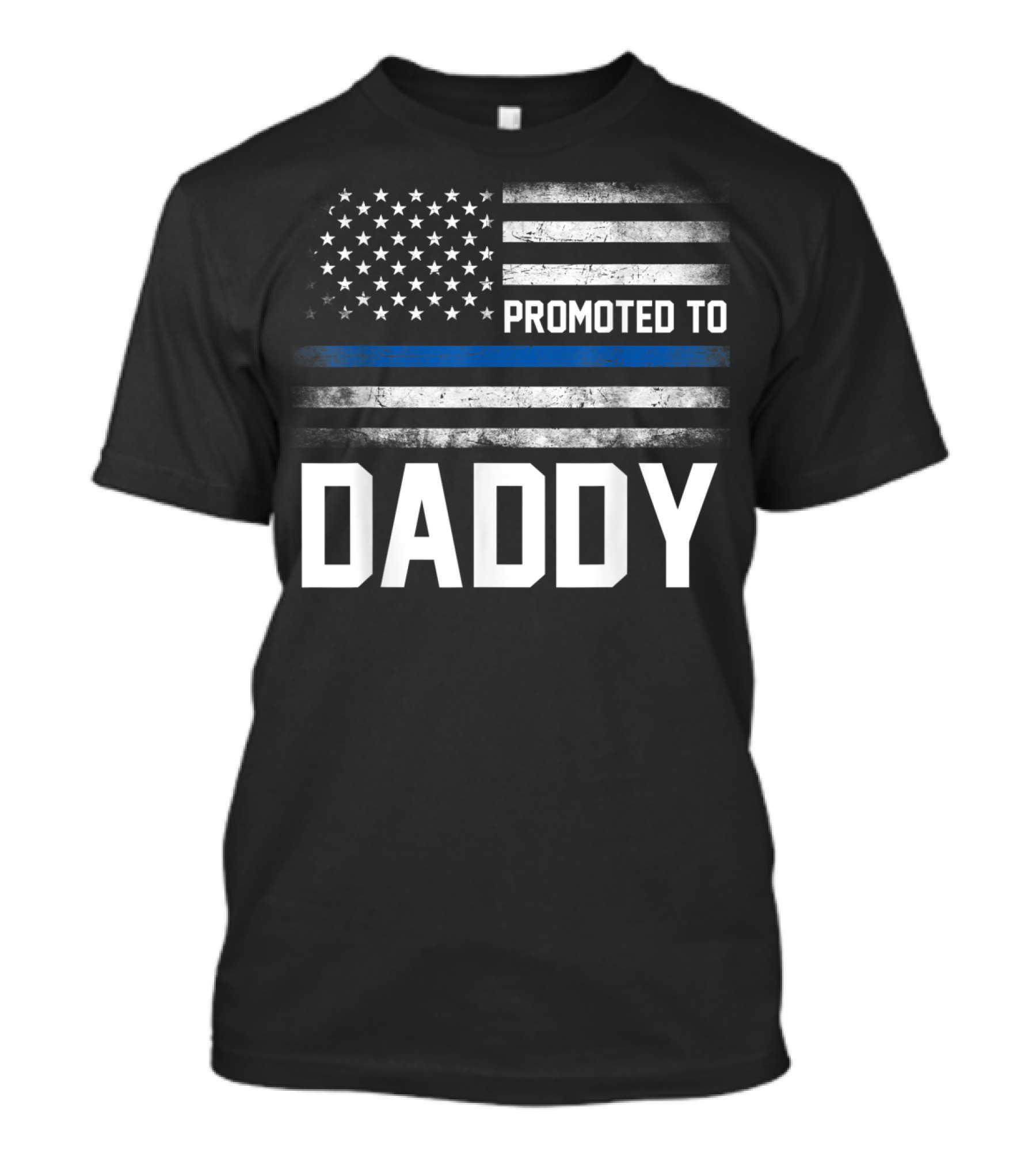 Promoted To Daddy American Flag Thin Blue Line Fathers T-Shirt