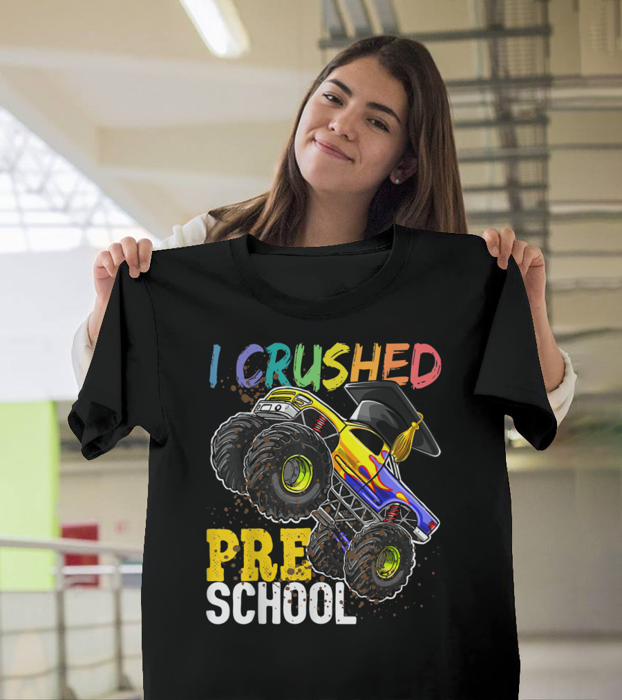I Crushed Preschool Monster Truck Graduation With Cap T-Shirt