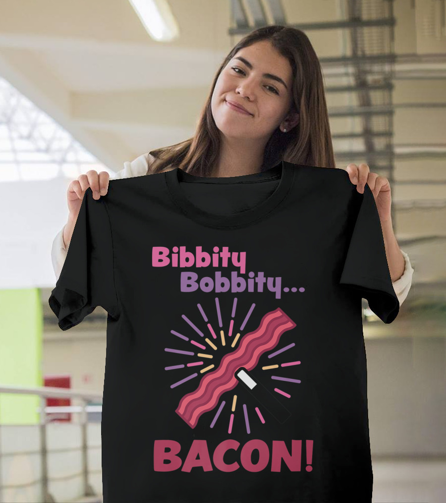 Bibbity Bobbity Bacon Wand Magic Explosion T-Shirt