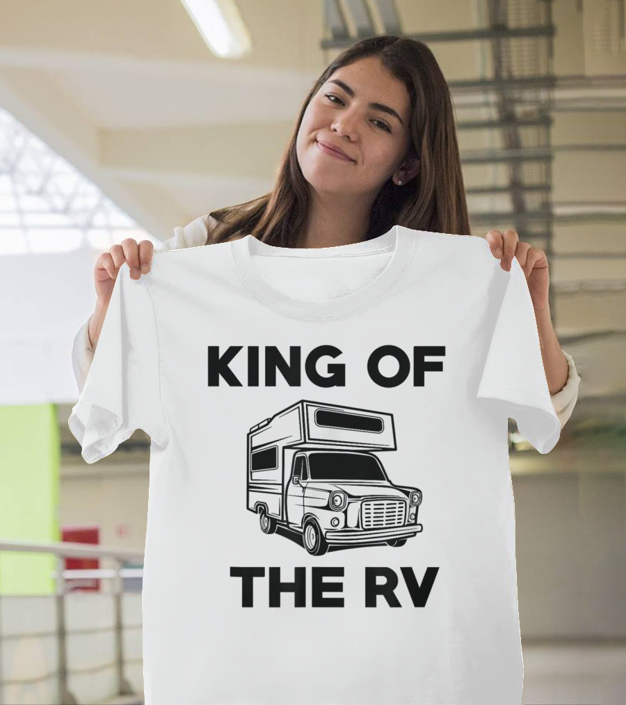King Of The RV Traveling Camper Van Wear T-Shirt
