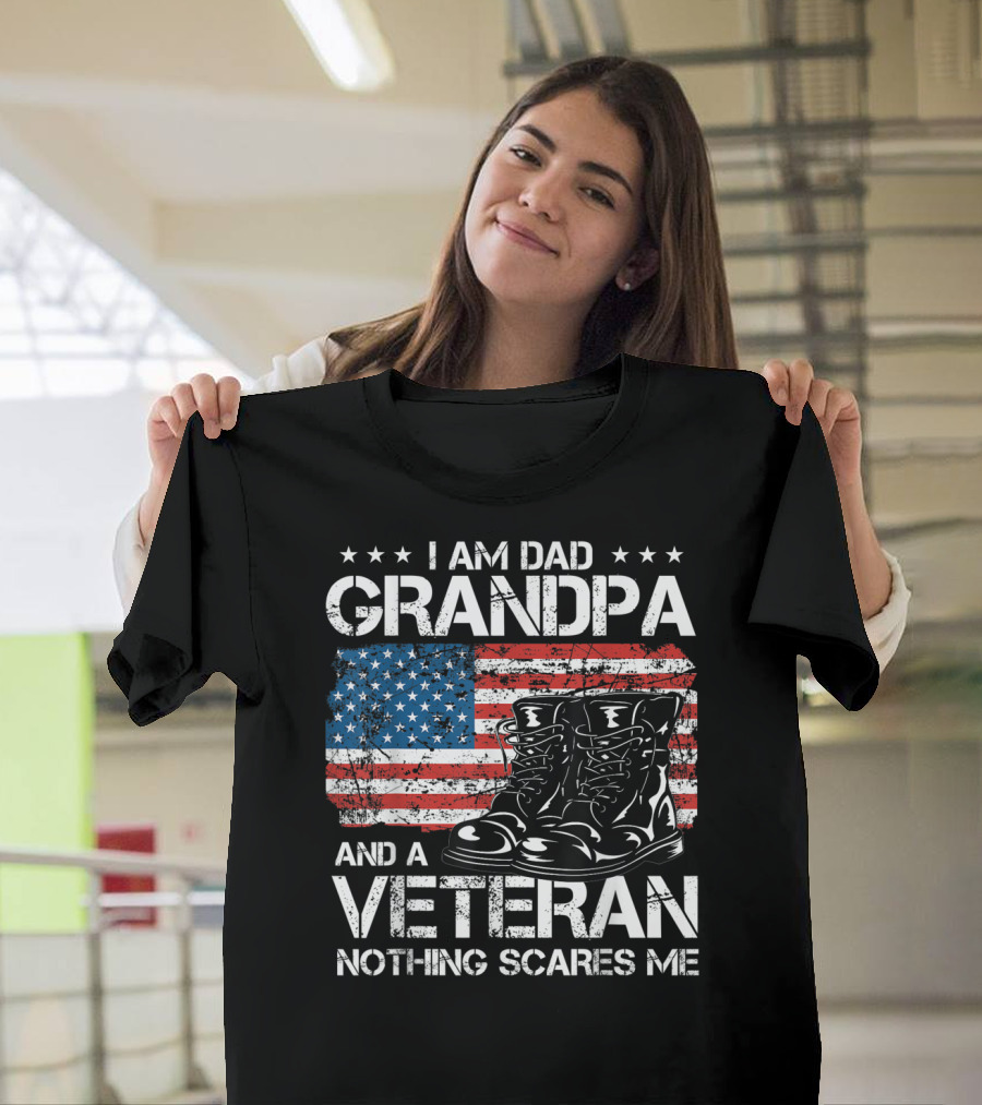 I Am Dad Grandpa Veteran Nothing Scares Me American Flag Boots T-Shirt