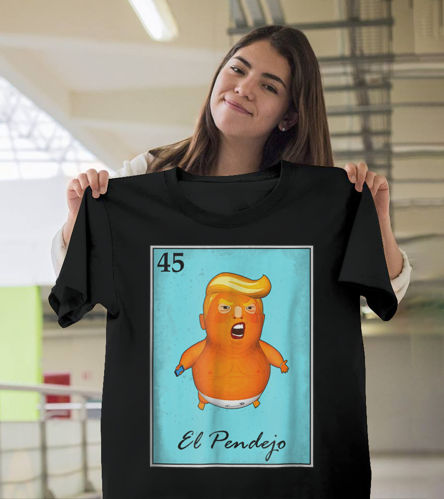 45 El Pendejo Loteria Card Impeach Trum T-Shirt