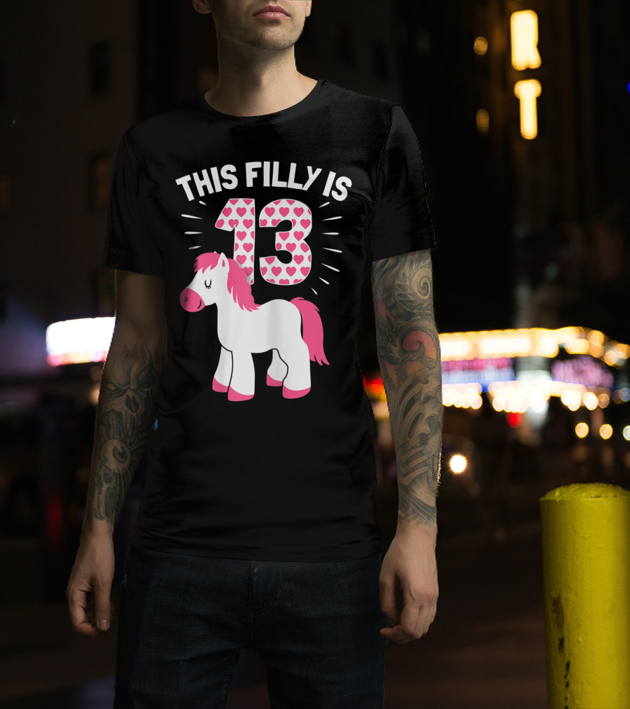 This Filly Is 13 Birthday Girl Horse Lover T-Shirt