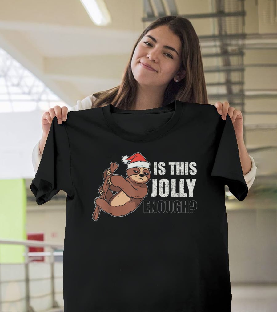 Is This Jolly Enough Lazy Christmas Hat Sloth Santa T-Shirt