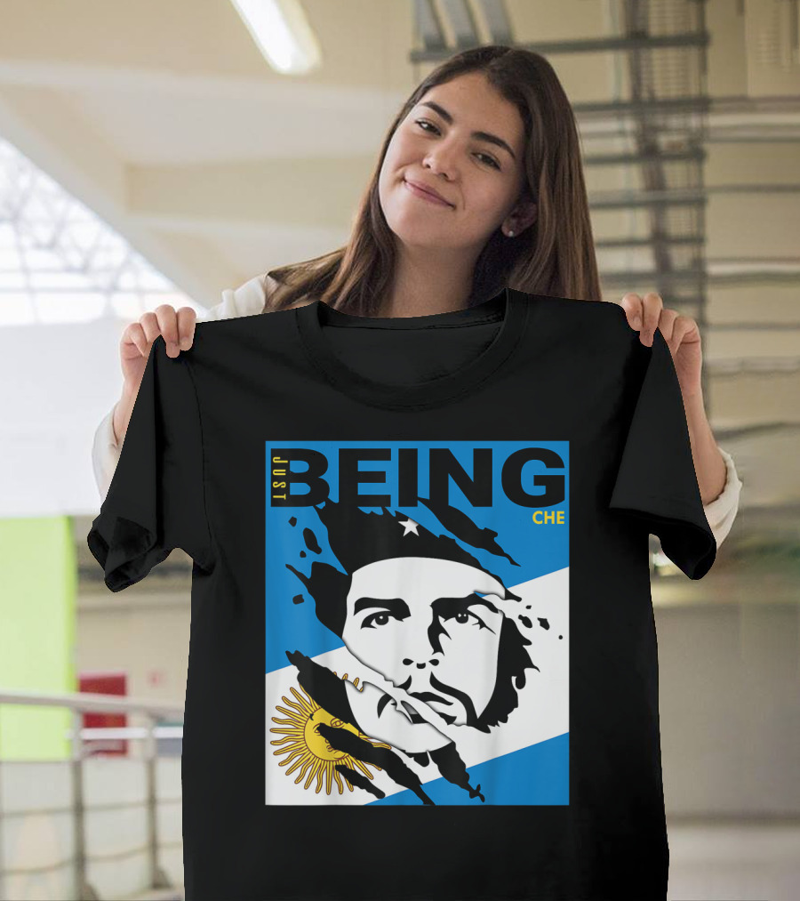 Just Being Che Guevara Argentina Flag Being Che T-Shirt