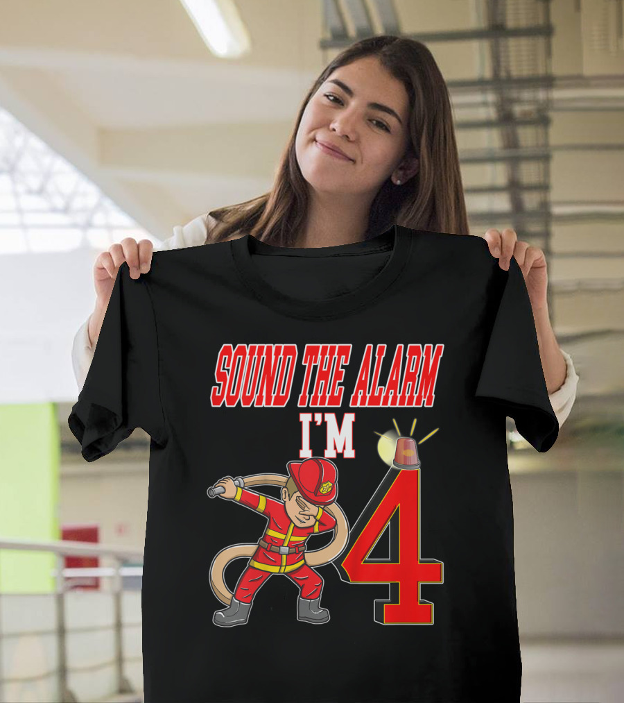 Sound The Alarm I'm 4 Firefighter Dabbing Birthday T-Shirt