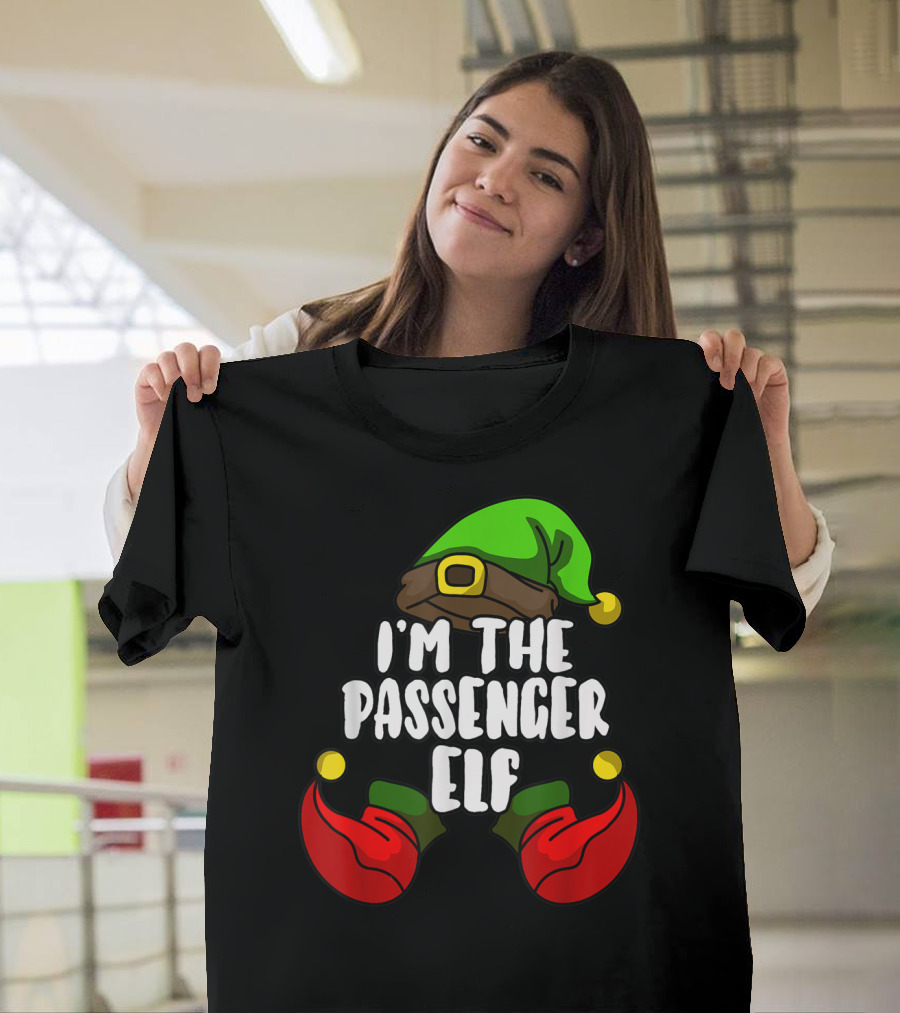 I'm The Passenger Elf Matching Family Group T-Shirt