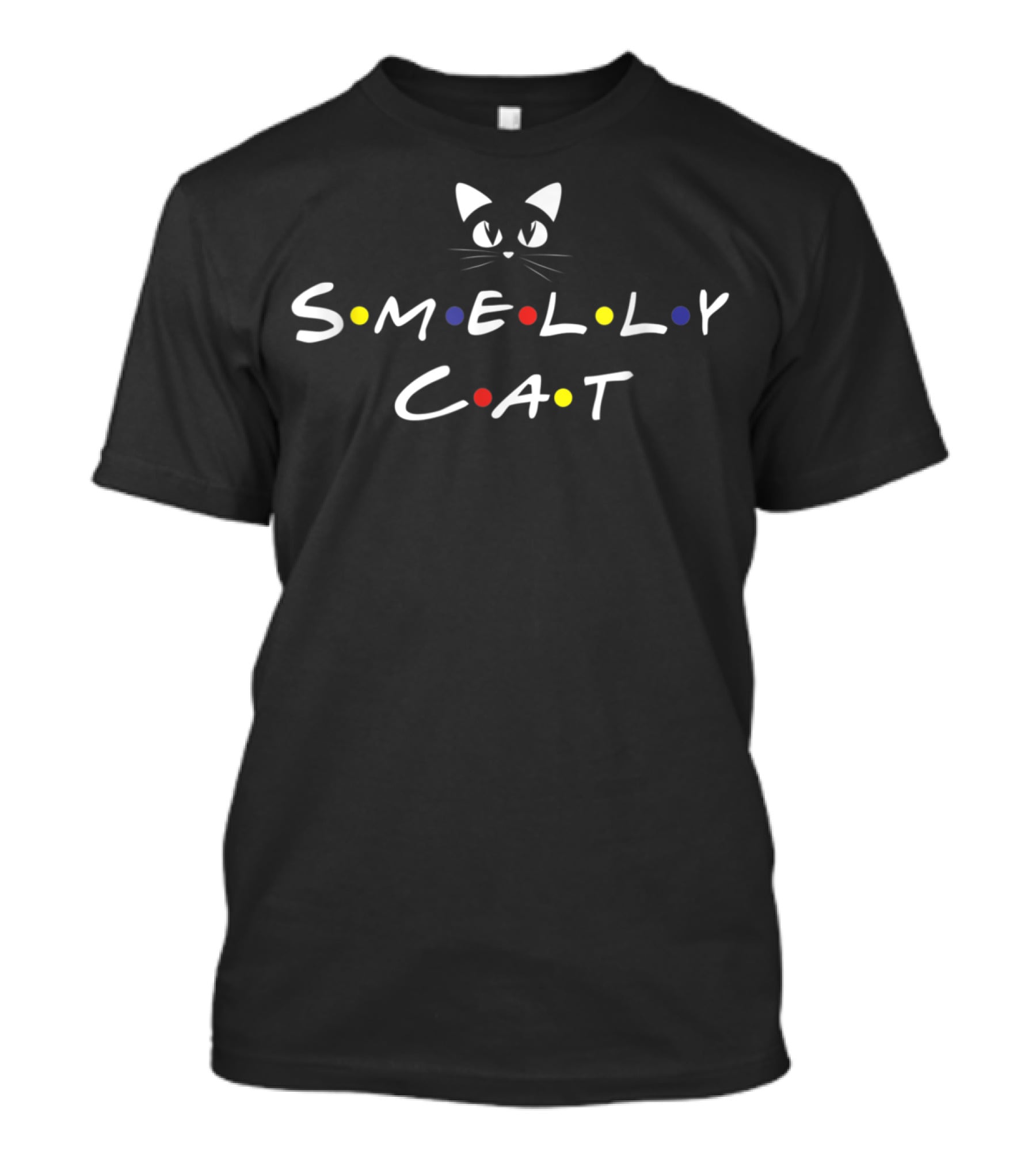 Smelly Cat Friends-Themed Text With Cat Whiskers And Colorful Dots T-Shirt
