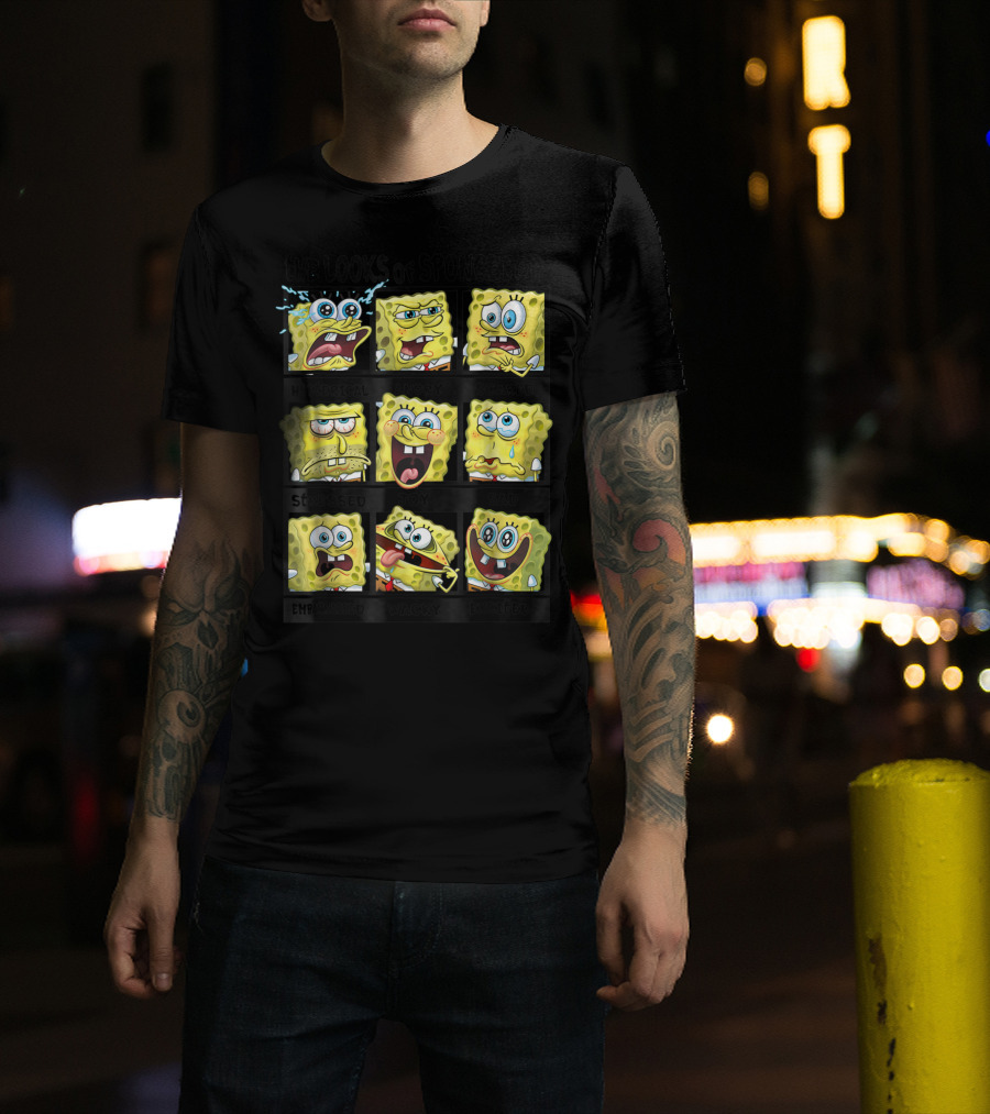The Looks Of Spongebob Hysterical Angry Scared Stressed Joy Sad Embarrassed Wacky Excited T-Shirt