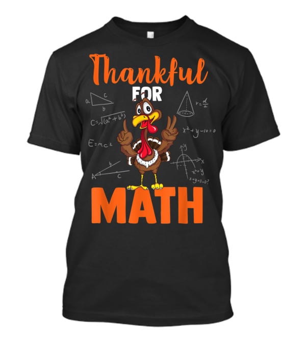 Thankful For Math Funny Turkey With Math Equations And Geometric Shapes T-Shirt