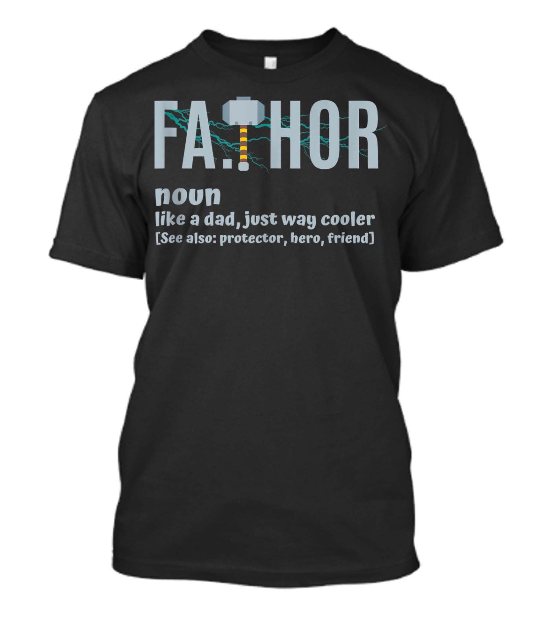FA.THOR Noun Like A Dad Just Way Cooler [See Also: Protector, Hero, Friend] T-Shirt