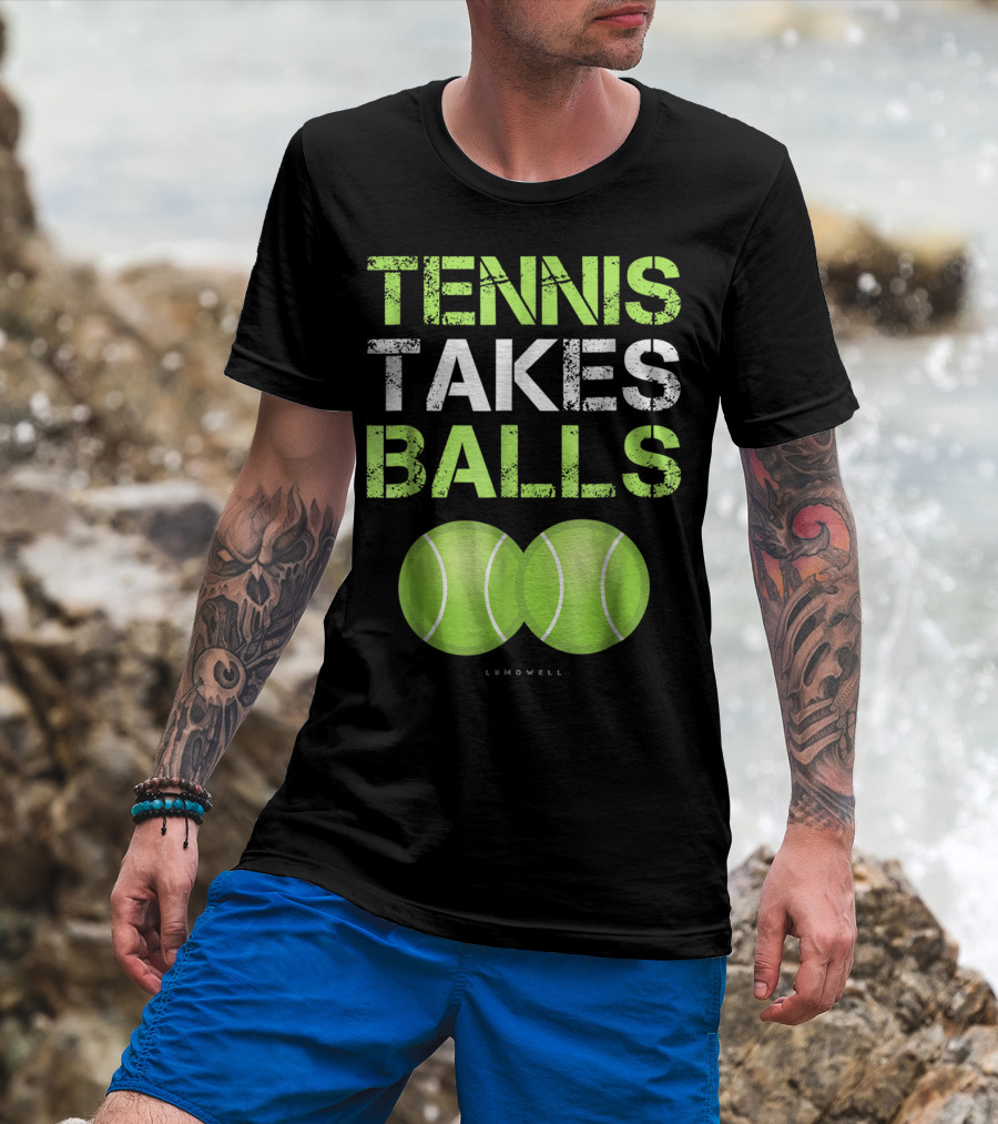 Tennis Takes Balls Tennis Play Funny Tennis T-Shirt
