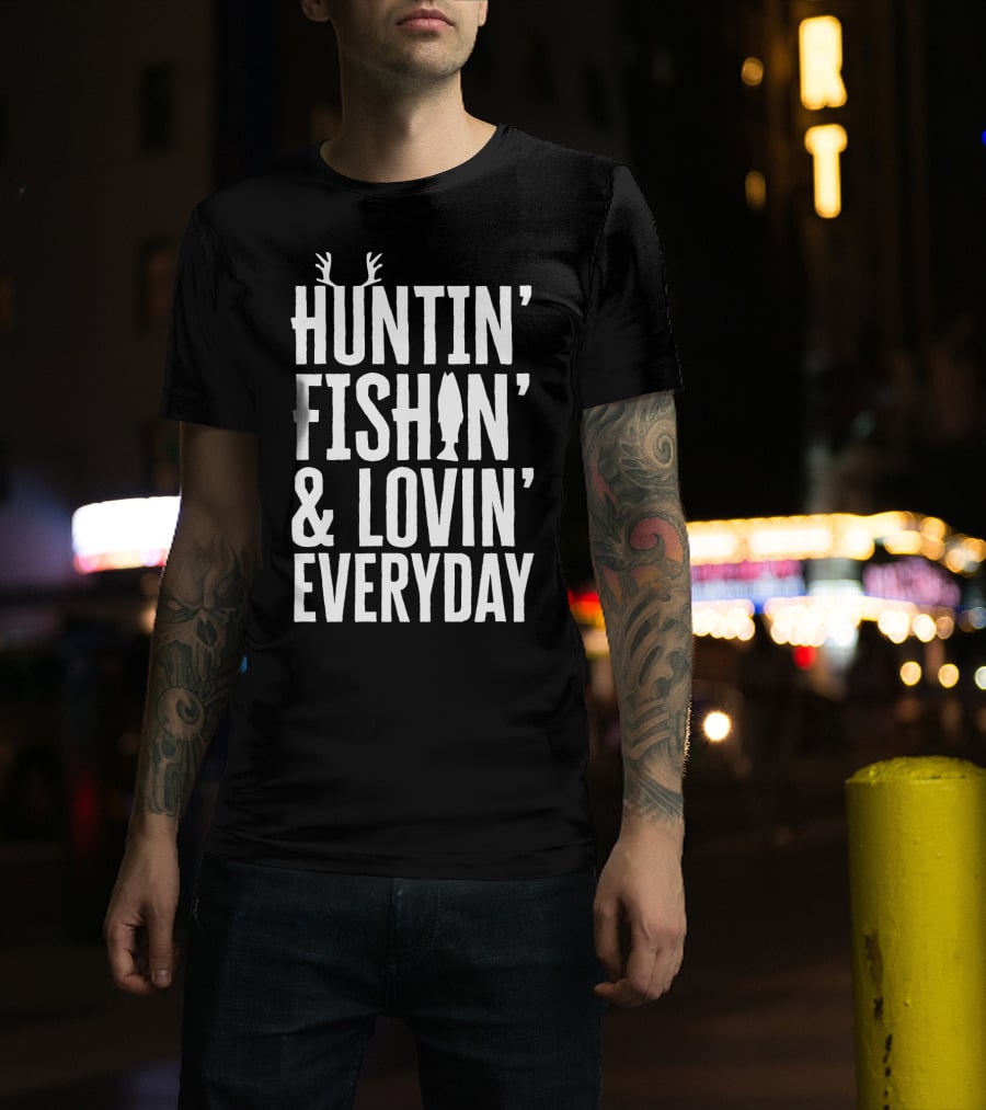 Huntin' Fishin' And Lovin' Everyday Fathers Antlers Fish T-Shirt