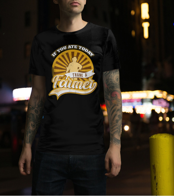 If You Ate Today Thank A Farmer Retro Style Farmer T-Shirt