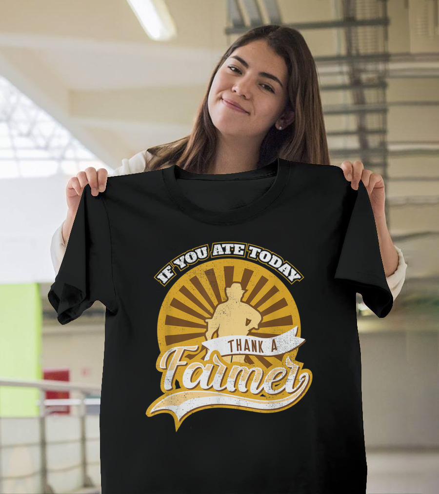 If You Ate Today Thank A Farmer Retro Style Farmer T-Shirt
