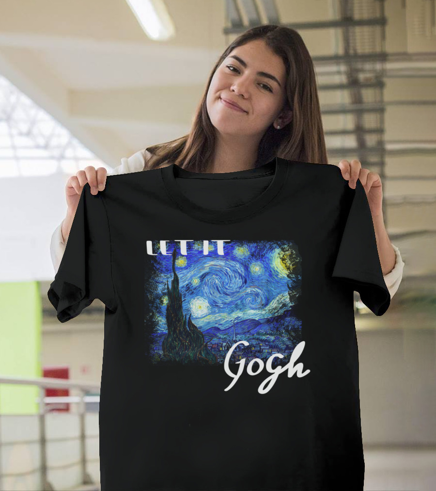 Let It Gogh Starry Night Vincent Van Gogh T-Shirt