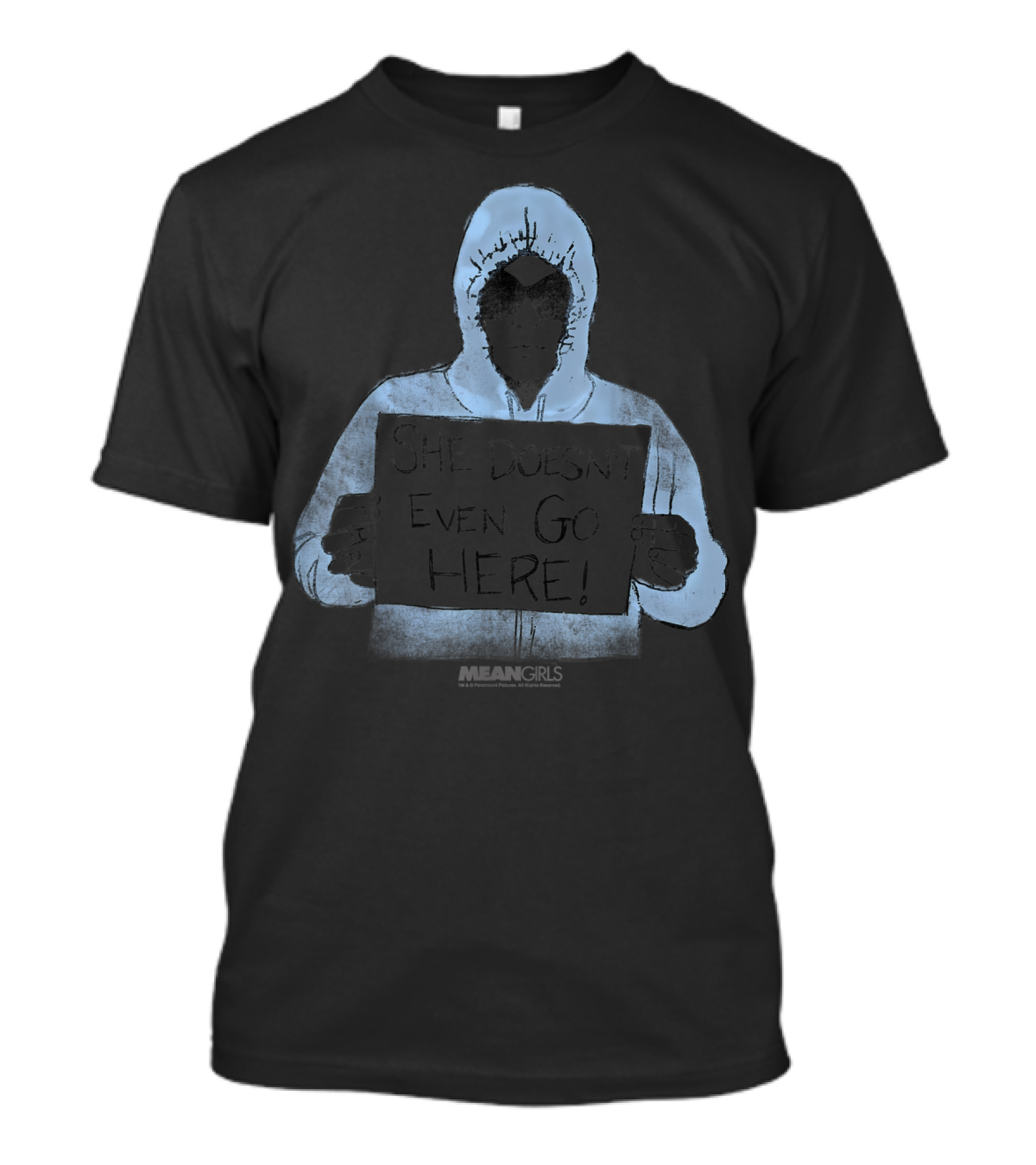 Mean Girls Damian Quote She Doesn't Even Go Here Hoodie Sign Iconic Scene T-Shirt