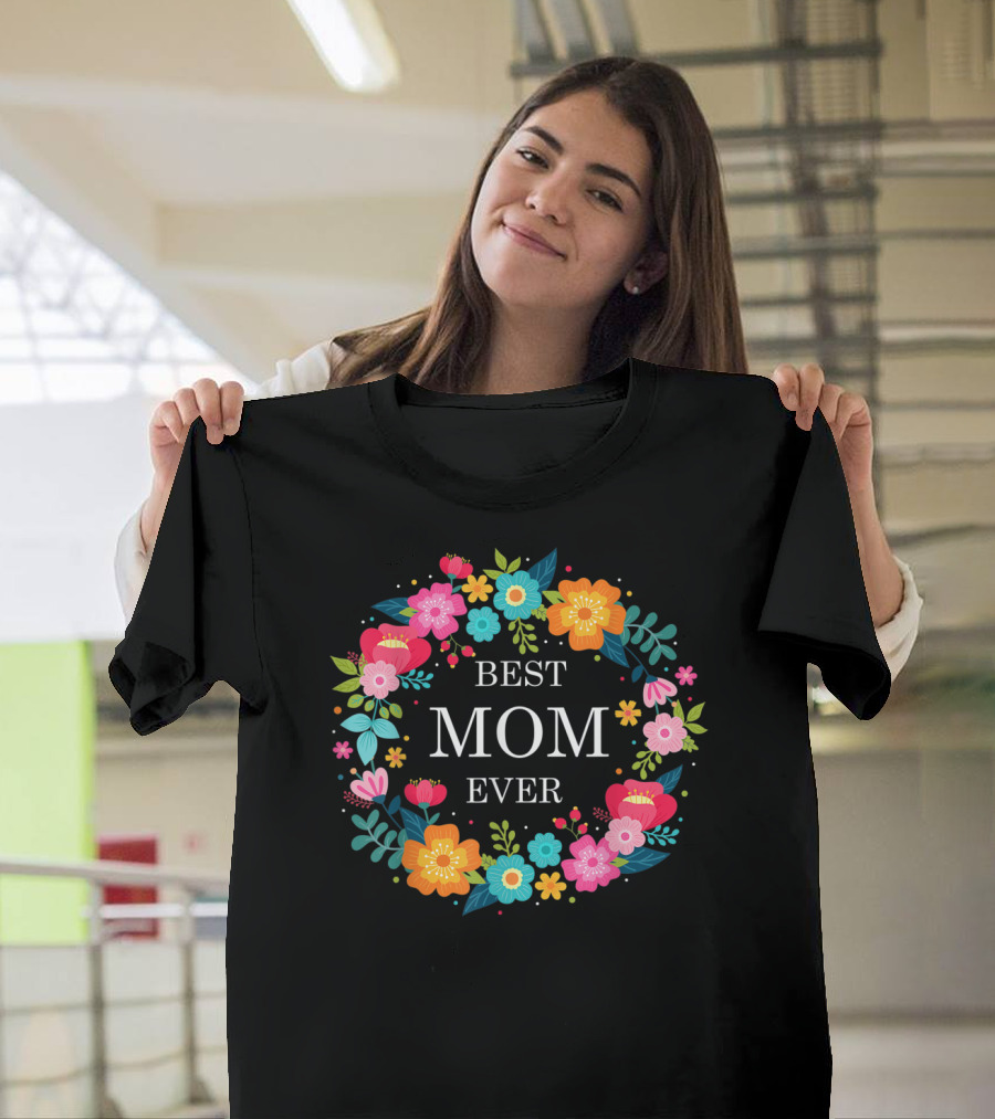Best Mom Ever Floral Wreath Mother's Day T-Shirt