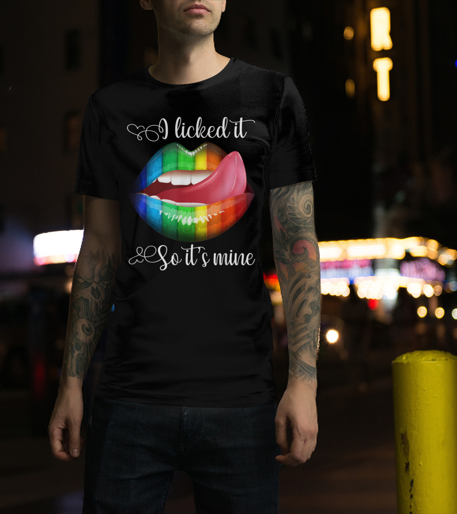 I Licked It So It's Mine Rainbow Color Lips T-Shirt