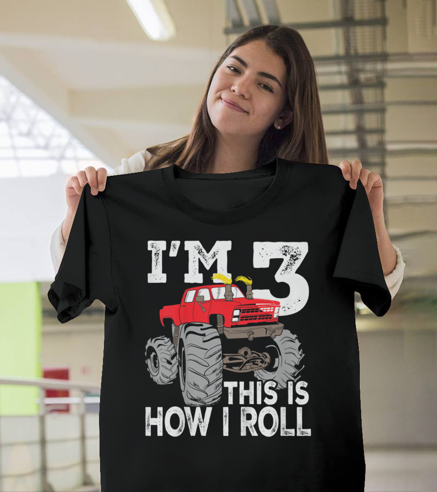 I'm 3 This Is How I Roll Kids Monster Trucks 3rd Birthday Party Three T-Shirt